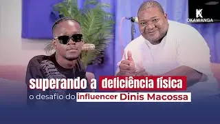 SUPERANDO A DEFICIENCIA FISICA ( O desafio do influencer DINNIS MACOSSA) KOLINGA. episodio  #1