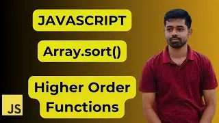 sort in Javascript Arrays with a custom sort logic | Higher Order Functions | Javascript Tutorial