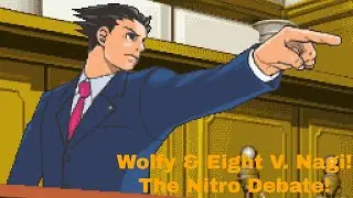 Wolfy & Eight V. Nagi! The Nitro Debate!