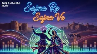 Sajna Re Sajan Ve | Rajasthani Folk Song | Kapil Kushwaha | KapDostBEATS | EDM Mix
