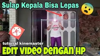 Sulap Kepala Bisa Lepas | Tutorial Kinemaster