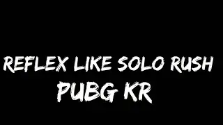 reflex like solo rush / KARLIX