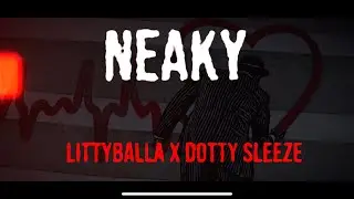 Neaky Littyballa x Dotty Sleeze [ Official music video ] @icefilmedit