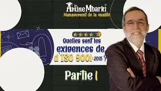 Quelles sont les exigences de ISO 9001:2015 ? Partie 1.