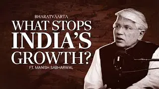 Deregulation, Civil Service Reform & India&rsquo;s Growth Story | Manish Sabharwal