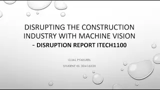 Disrupting the Construction Industry with Machine Vision- Disruption Report ITECH1100