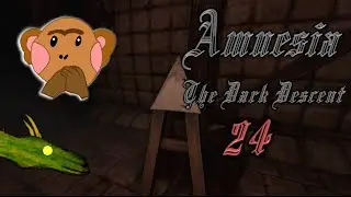 Amnesia: The Dark Descent #24 | UNSPEAKABLE THINGS