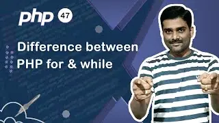 Difference between PHP for and while loop - PHP Tutorial 47 🚀