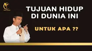 Untuk Apa Hidup Di Dunia ( pedoman hidup ) - Ustadz Abdul Somad