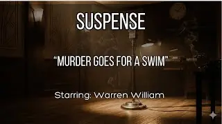 Murder Goes for a Swim | Suspense (1943) Warren William as The Lone Wolf | Old Time Radio