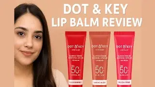 Dot & Key Lip Balm SPF 50 Review |The Lip Balm That Thinks It's Sunscreen