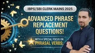 IBPS/SBI Clerk Mains: Advanced Phrase Replacement (Part - 2) | High-Level Challenge 🔥