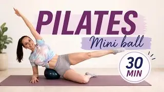 PILATES + Mini ball | 30 min pour Raffermir & Renforcer Tout le Corps