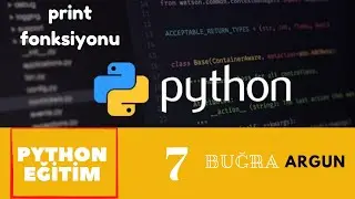 print() fonksiyonu / Python Eğitimi - B7