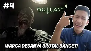 Warga Desanya Pingin Aku Mati - Outlast 2 Indonesia | Gameplay Part 4