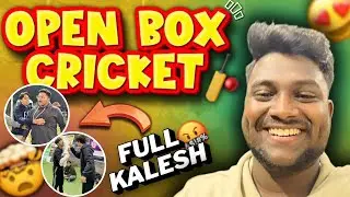 VLOG:-21 | OPEN BOX CRICKET🏏| KALESH UNLIMITED🤯| FULL BAKCHODI🤣| EPIC COMEBACK🔥