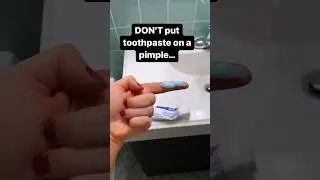Don't put toothpaste on your pimples!