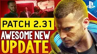 Big NEW Cyberpunk 2077 Patch 2.31 UPDATE Out Now + 2 New FREE PSN Demos!