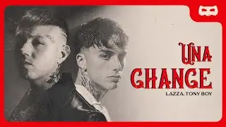 LAZZA FT. TONY BOY - UNA CHANCE [A.I]