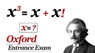 Oxford Math Admission Test | Factorial Math Problem | How to solve for 