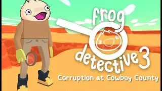 Frog Detective 3: Corruption at Cowboy County