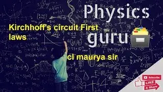 Kirchhoff's current law | Circuit analysis | Electrical engineering |pysics guru | cl maurya sir