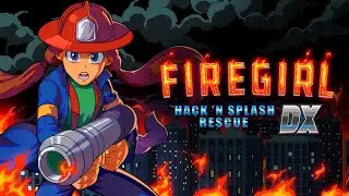 Firegirl: Hack 'n Splash Rescue DX | Trailer (Nintendo Switch)