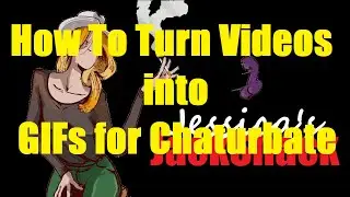 How To Make A Video Gif For Chaturbate Chat