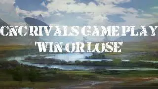 CnC Gameplay: &lsquo;Win or Lose&rsquo;
