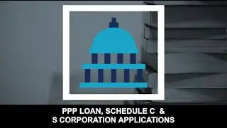 PPP Loan, Schedule C and S Corporation Applications