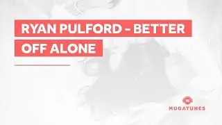 RYAN PULFORD - BETTER OFF ALONE