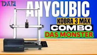 Besser als gedacht! Anycubic Kobra 3 Max Combo im Härtetest