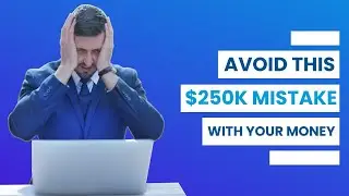 Strategic account placement: Avoiding the $250K mistake with your money