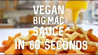 VEGAN BIG MAC SAUCE IN 60 SECONDS?! | Potato & Rice