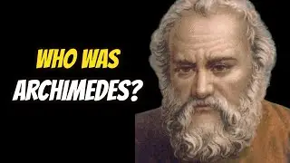 Who Was Archimedes