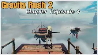 Gravity Rush 2 - Gameplay Chapter 2 Episode 4  PS5