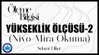Ölçme Bilgisi - YÜKSEKLİK ÖLÇÜSÜ 2 (Mira Okuma)