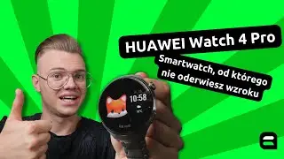 Smartwatch, od kt&oacute;rego nie oderwiesz wzroku &mdash; HUAWEI Watch 4 Pro | Recenzja