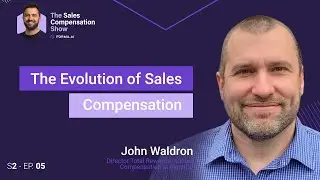 The Evolution of Sales Compensation: Expert Insights from John Waldron of PepsiCo