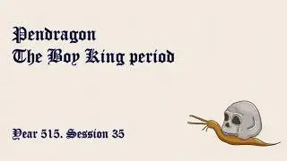 Pendragon. The Boy King period. Year 515. Ep. 35