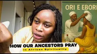 🪔🌿✨African Spirituality: The Ancient Way Our Ancestors Pray