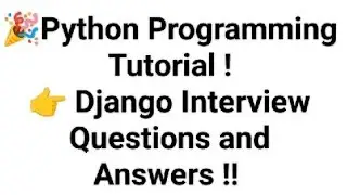 Python Programming Tutorial Django Interview Questions and Answers