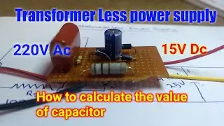 How to make transformer less power supply and calculate the value of capacitor.