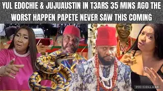 YUL EDOCHIE & JUJUAUSTIN IN T3ARS 35 MINS AGO THE W0RST HAPPEN PAPETE NEVER SAW THIS COMING