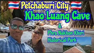 Khao Luang Cave and Phra Nakhon Khiri Park - Petchaburi Thailand