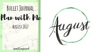 August 2017 - Bullet Journal PLAN WITH ME | iamKomposed