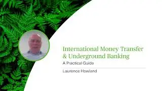 International Money Transfer & Underground Banking - A Practical Guide - Webinar