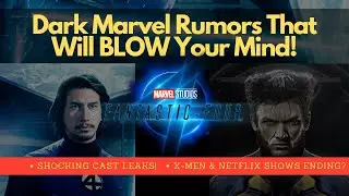 Top 5 Dark Marvel Rumors That Will CHANGE Everything! (Fantastic Four, X-Men, Wolverine)