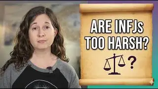 Не слишком ли суровы INFJ?