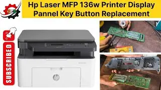 Hp Laser 136w Printer Display Panel key Botton Change | Hp 136w प्रिंटर में डिस्प्ले पैनल बटन चेंज